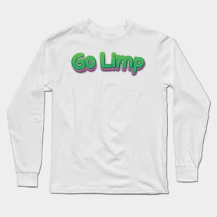 Go Limp (Nina Simone) Long Sleeve T-Shirt